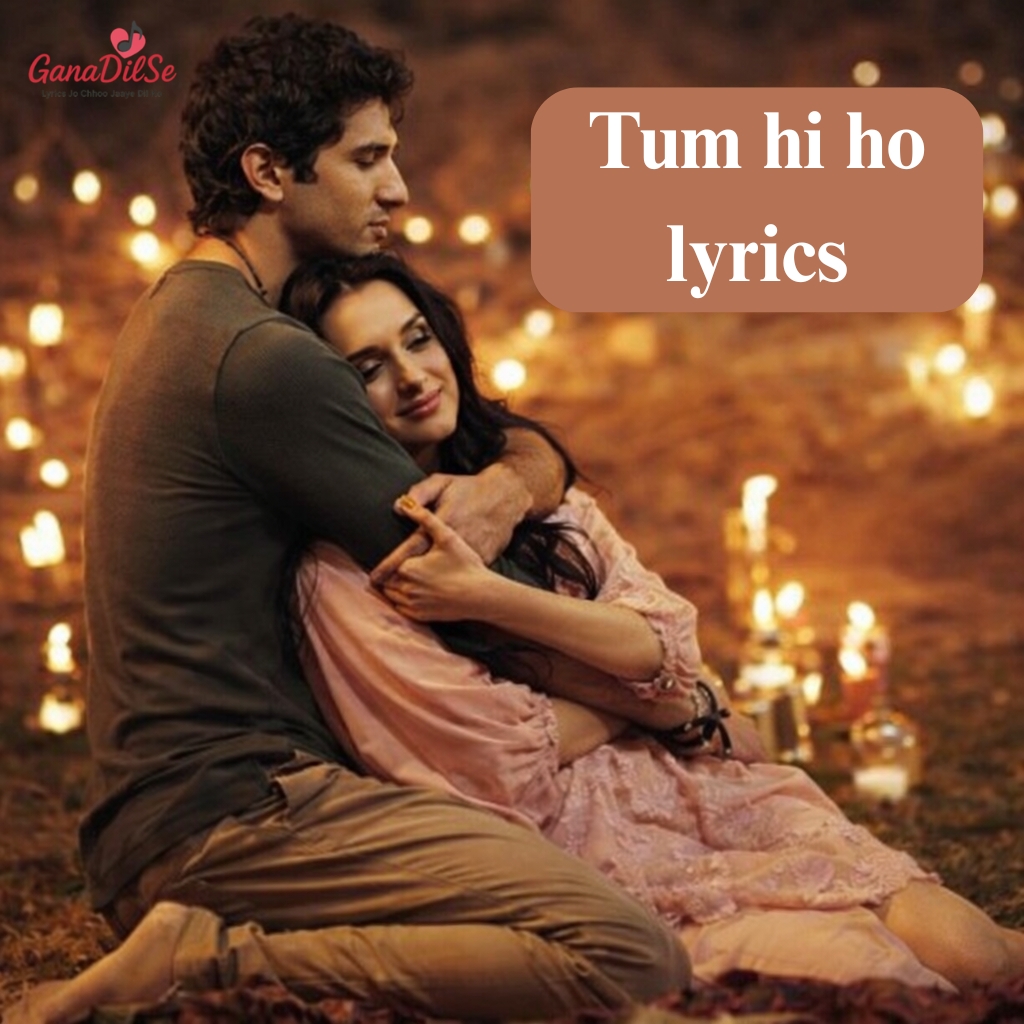 Tum hi ho lyrics