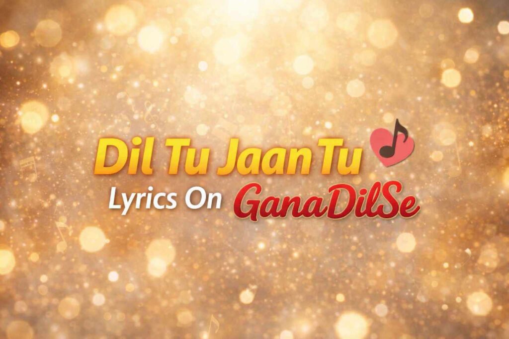 Dil tu jaan tu lyrics