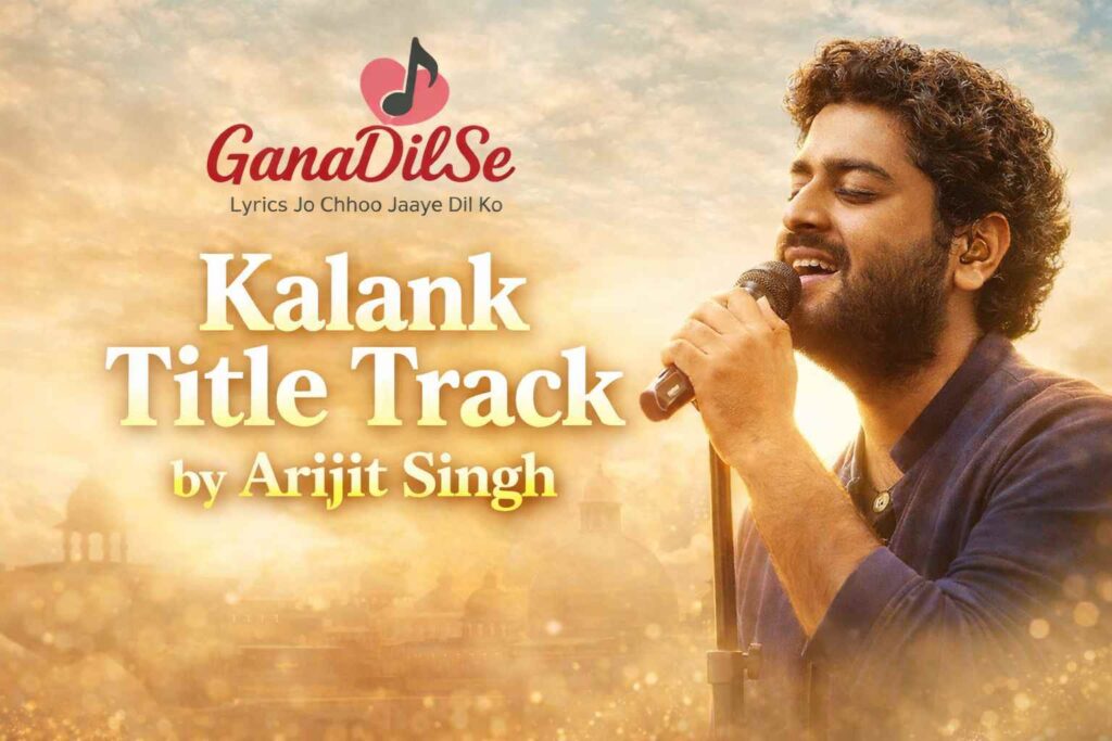 Kalank lyrics | Kalank title track