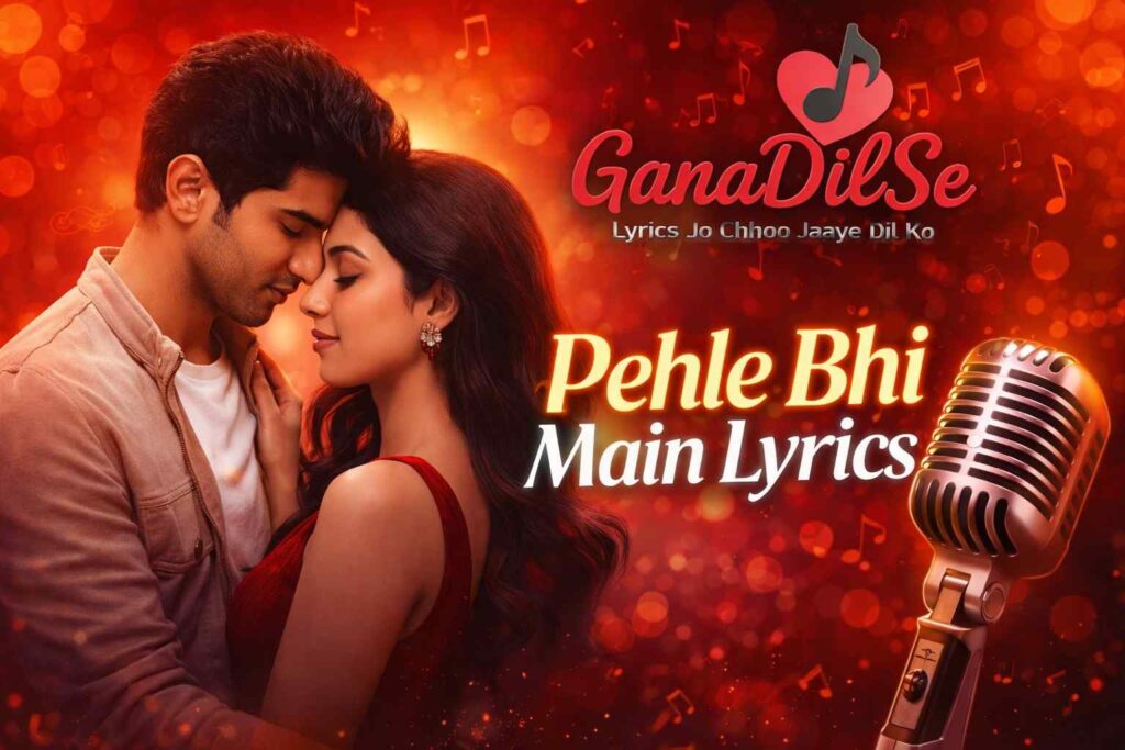 Pehle bhi main lyrics