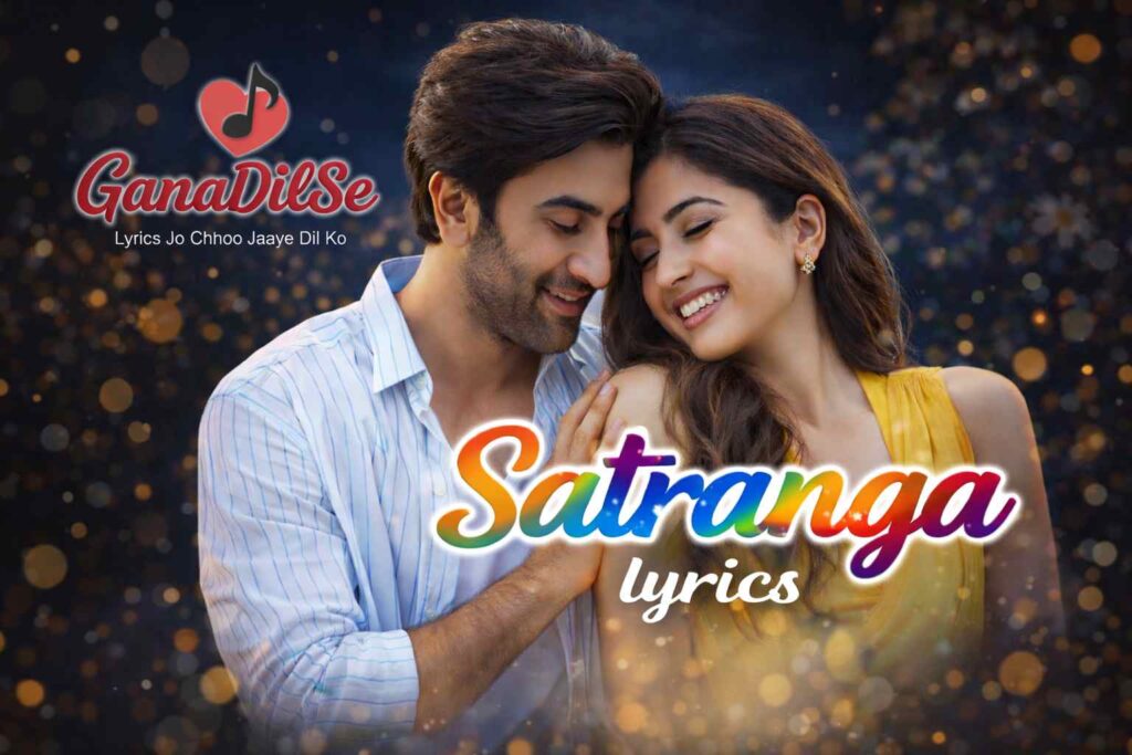 Satranga lyrics
